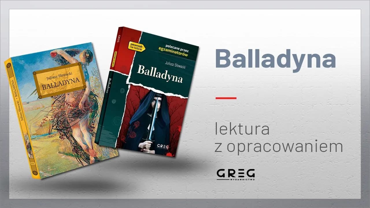 Balladyna Słowackiego: Zaskakująca liczba stron, która Was zaskoczy!