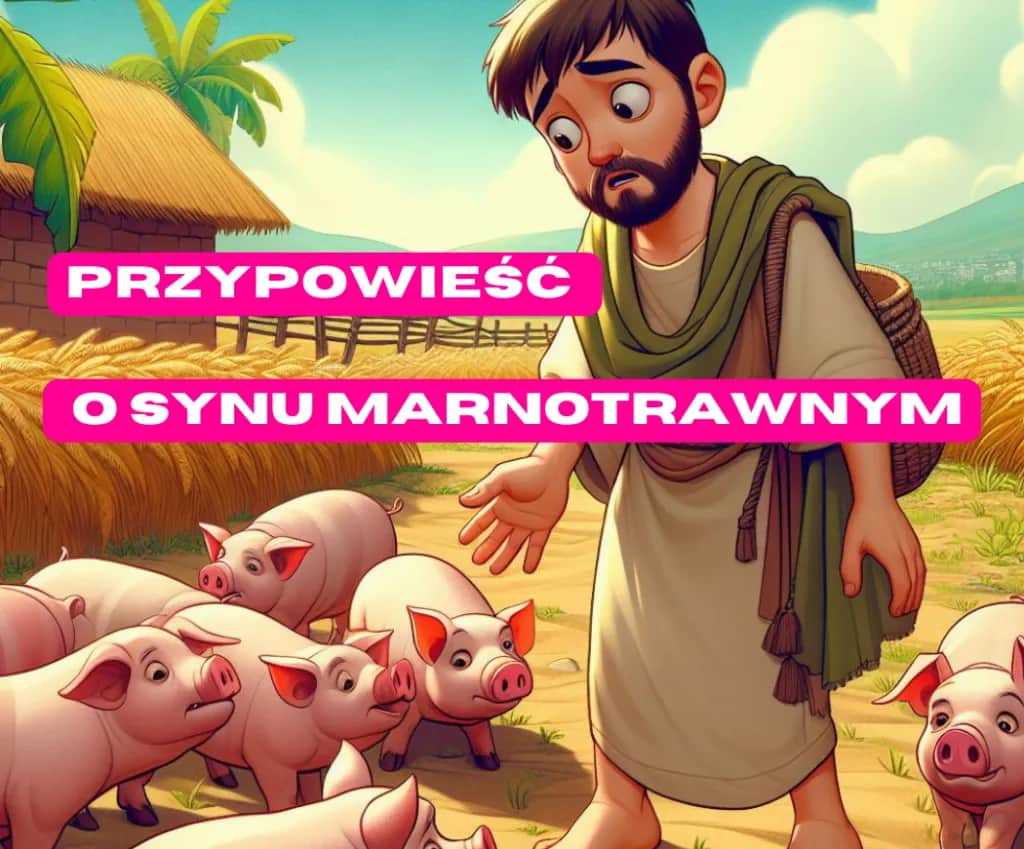 Głęboki sens przypowieści o synu marnotrawnym - znaczenie i przesłanie