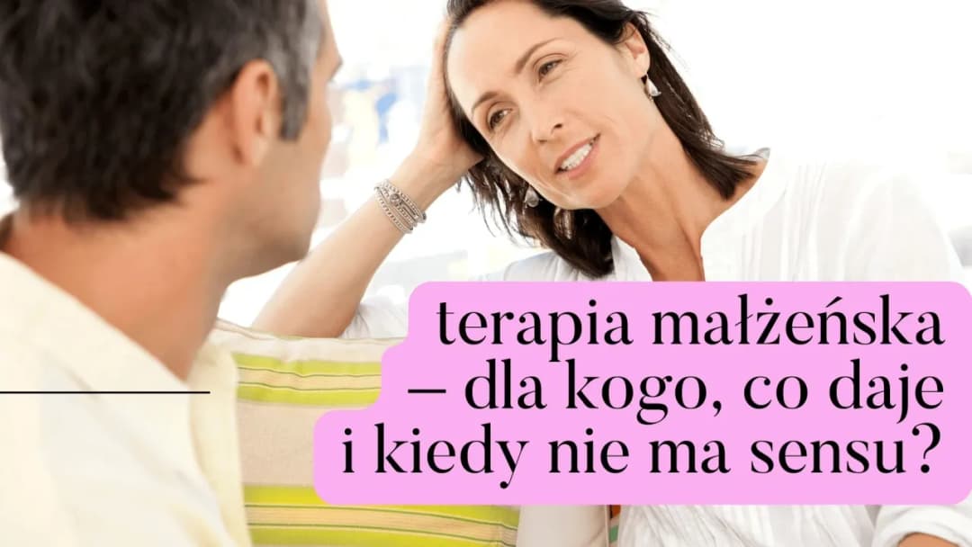 5 sygnałów gdy terapia małżeńska nie ma sensu - poznaj prawdę i oszczędź czas